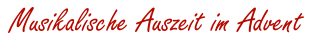Musikalische Auszeit im Advent